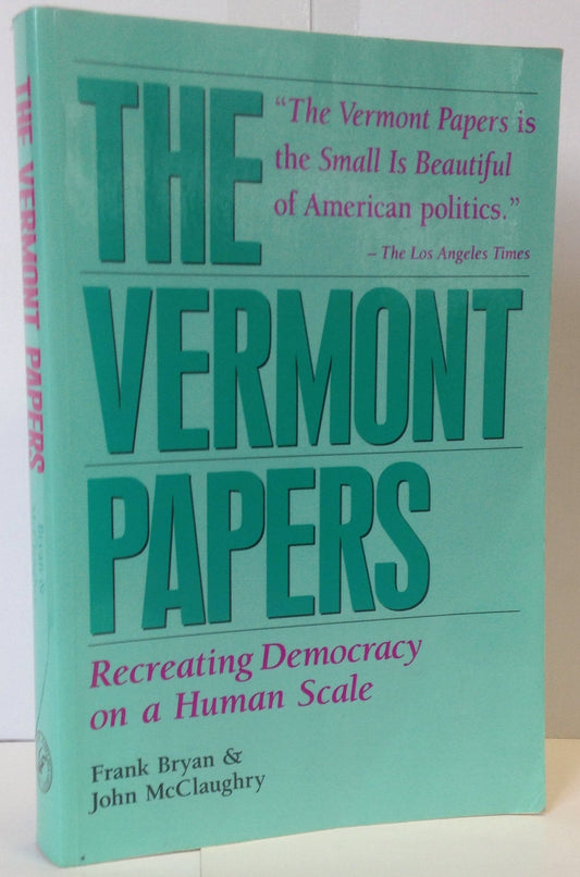 The Vermont Papers: Recreating Democracy on a Human Scale