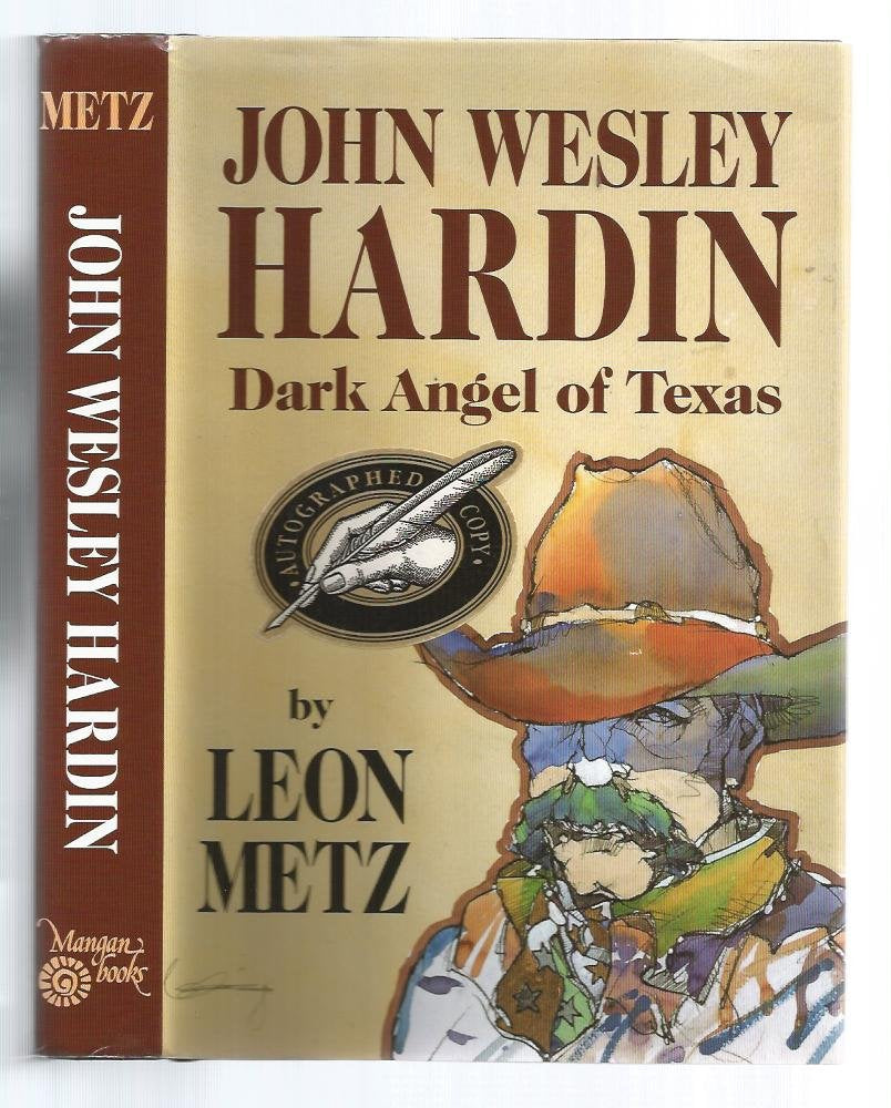 John Wesley Hardin: Dark Angel of Texas