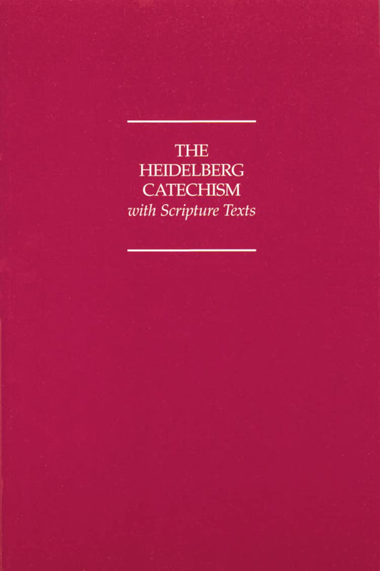 The Heidelberg Catechism With Scripture Texts