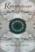 Kaleidoscope: The Way of Woman and Other Essays