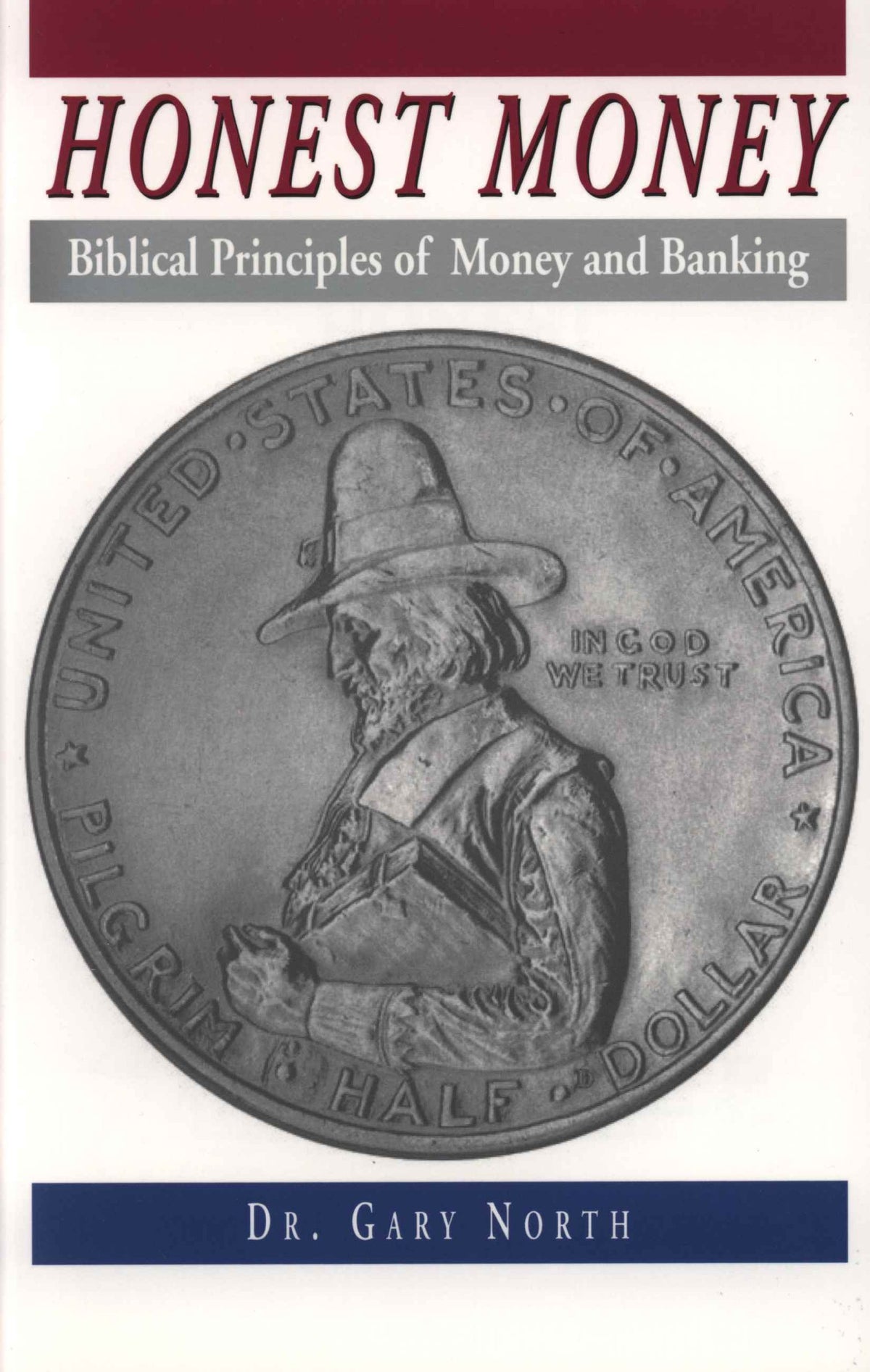 Honest Money: Biblical Principles of Money and Banking