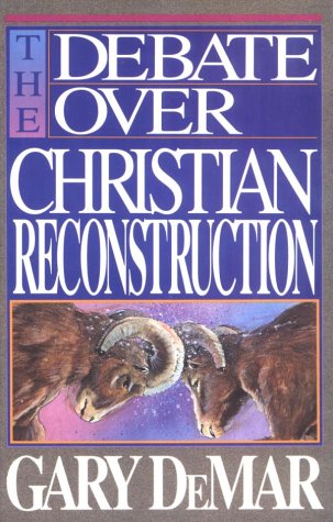 The Debate over Christian Reconstruction - 5870