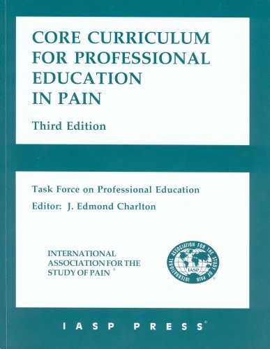 Core Curriculum for Professional Education in Pain, 3rd edition