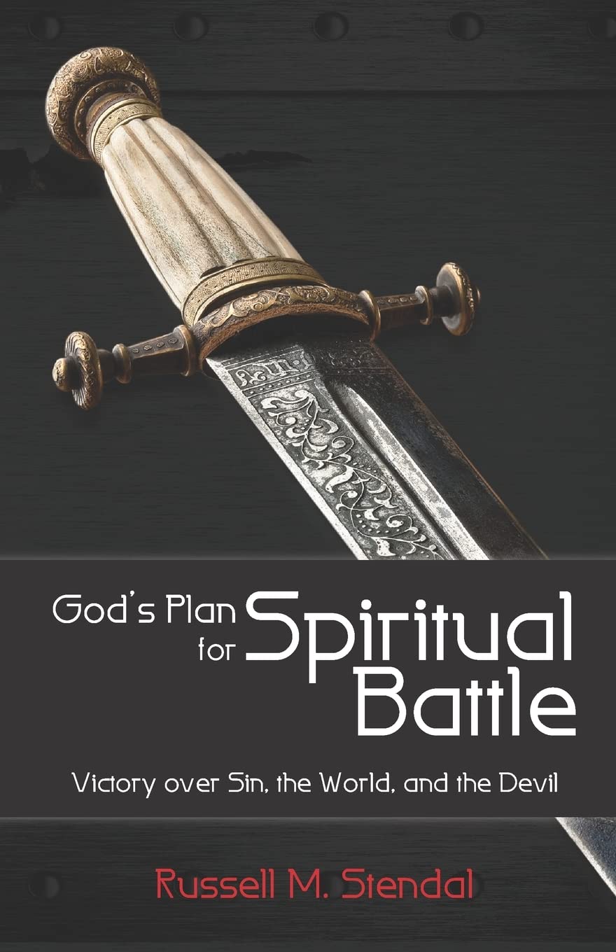 God's Plan for Spiritual Battle: Victory Over Sin, the World, and the Devil (Going God's Way)
