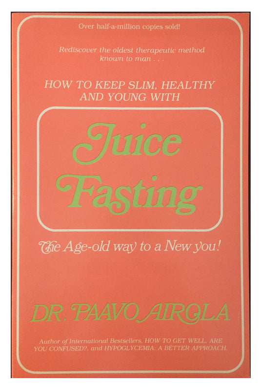 How to Keep Slim, Healthy and Young With Juice Fasting