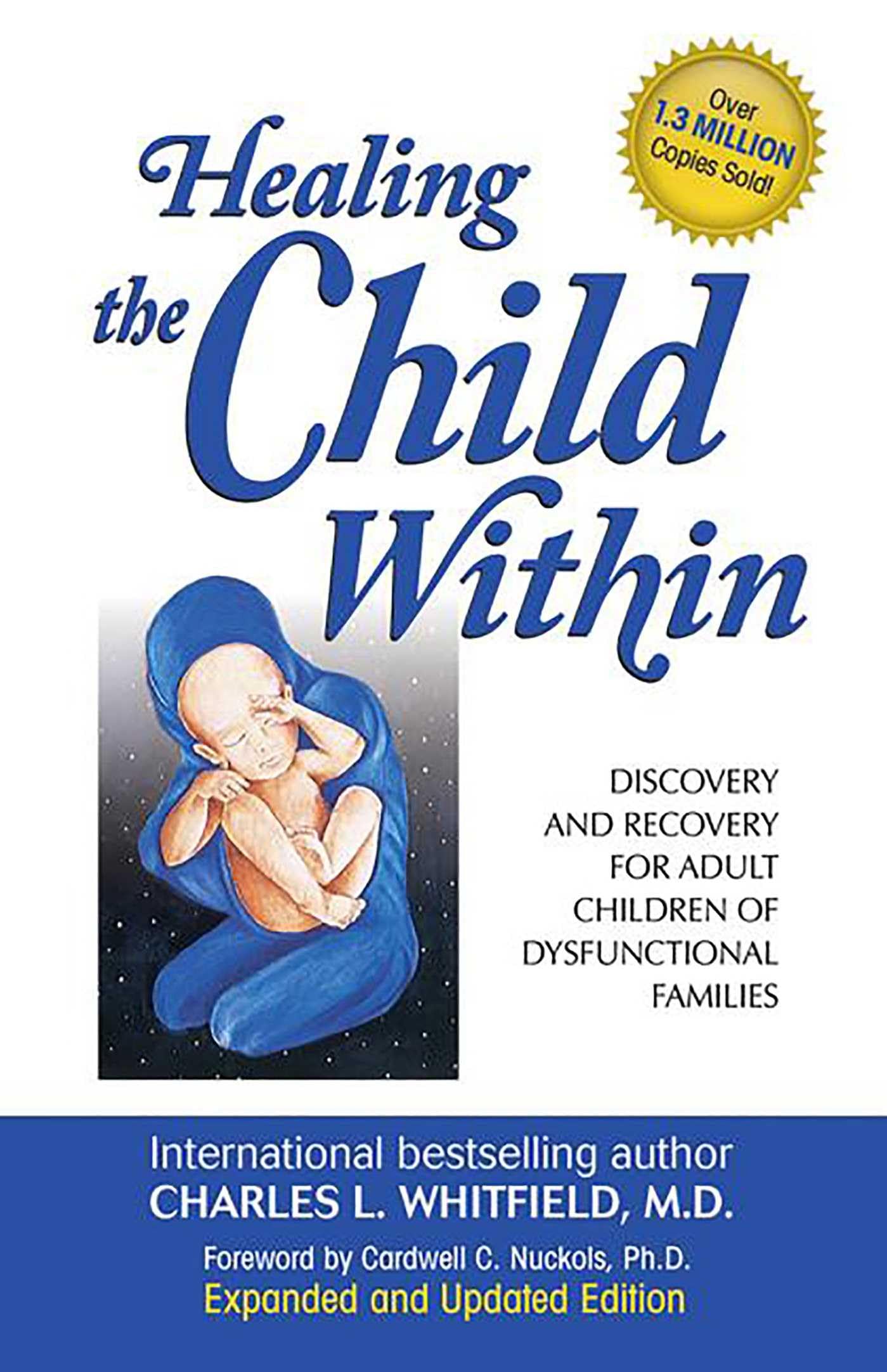 Healing The Child Within: Discovery and Recovery for Adult Children of Dysfunctional Families - 8011