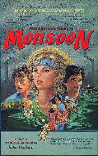 Macburnie King in Monsoon: Life Is Either a Daring Adventure or Nothing at All