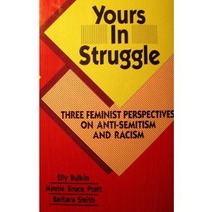 Yours in Struggle: Three Feminist Perspectives on Anti-Semitism and Racism