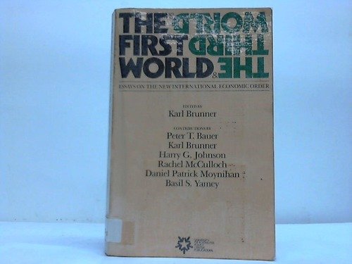 The First World & the Third World: Essays on the new international economic order (University of Rochester Policy Center publications)