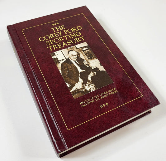 The Corey Ford Sporting Treasury: Minutes of the "Lower Forty" and Other Treasured Corey Ford Stories