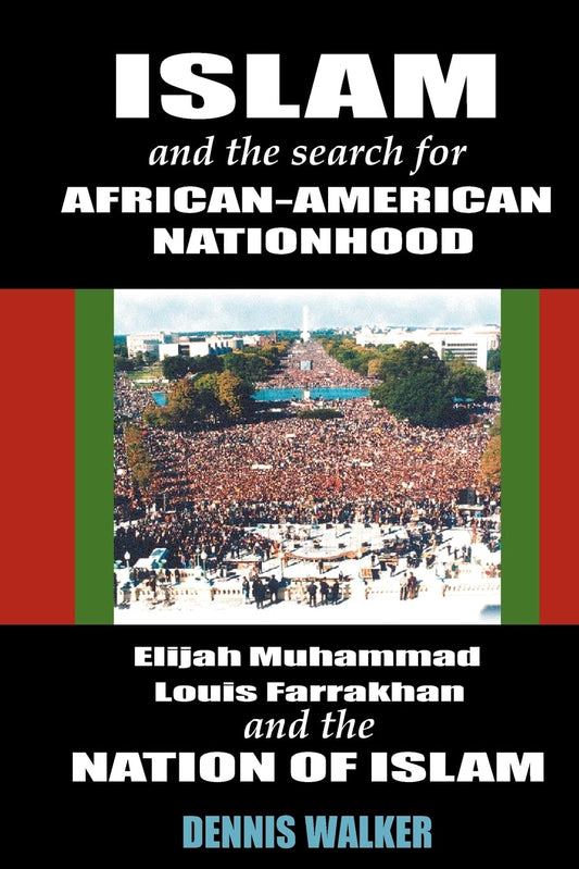 Islam and the Search for African American Nationhood: Elijah Muhammed, Louis Farrakhan, and the Nation of Islam - 9701