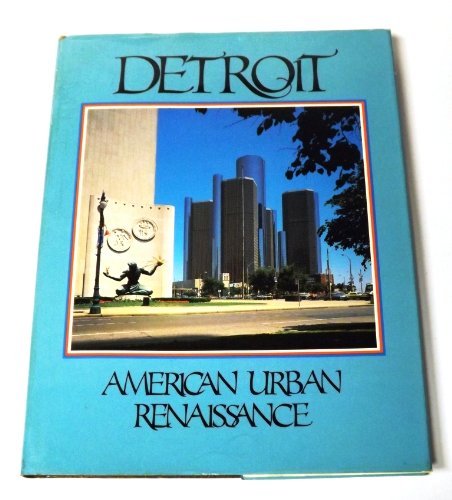 Detroit, American urban renaissance: A pictorial and entertaining commentary on the growth and development of Detroit, Michigan (The American portrait series) - 4995