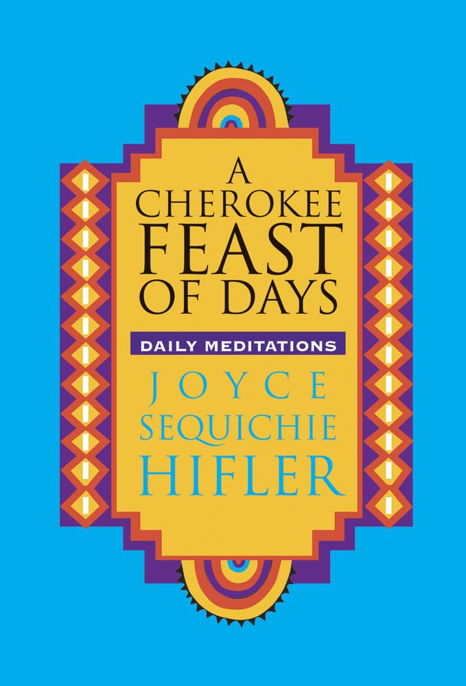 A Cherokee Feast of Days: Daily Meditations - 2888