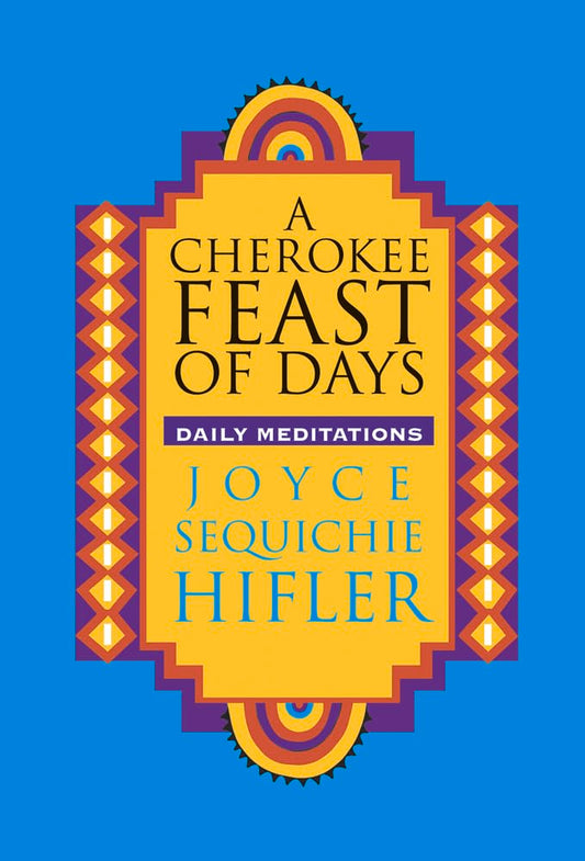 A Cherokee Feast of Days: Daily Meditations - 2888
