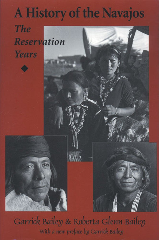 A History of the Navajos: The Reservation Years (A School for Advanced Research Resident Scholar Book)