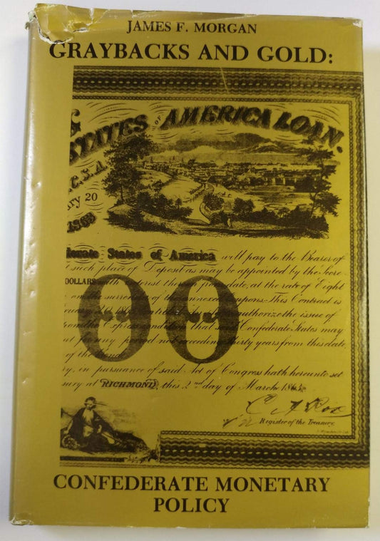 Graybacks and Gold: Confederate Monetary Policy (Southern History and Genealogy Series, V. 2)