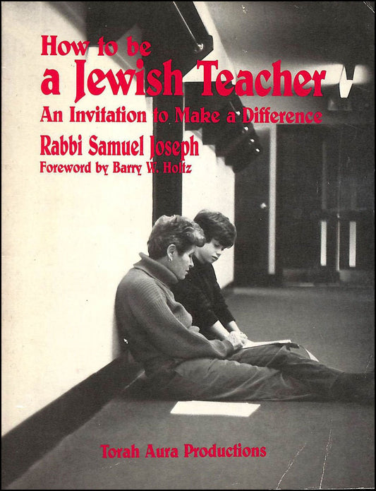 How to Be a Jewish Teacher: An Invitation to Make a Difference - 3334