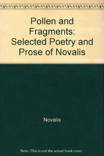 Pollen and Fragments: Selected Poetry and Prose of Novalis (English and German Edition) - 6390