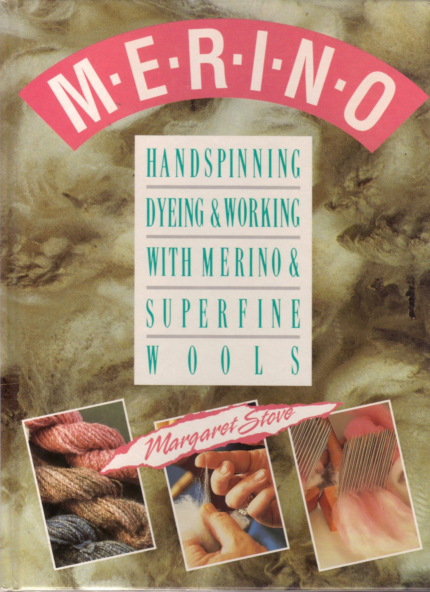 Merino: Handspinning, Dyeing and Working With Merino and Superfine Wools