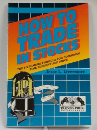 How to Trade in Stocks: The Livermore Formula for Combining Time Element and Price - 7679