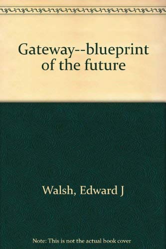 Gateway: Blueprint of the Future