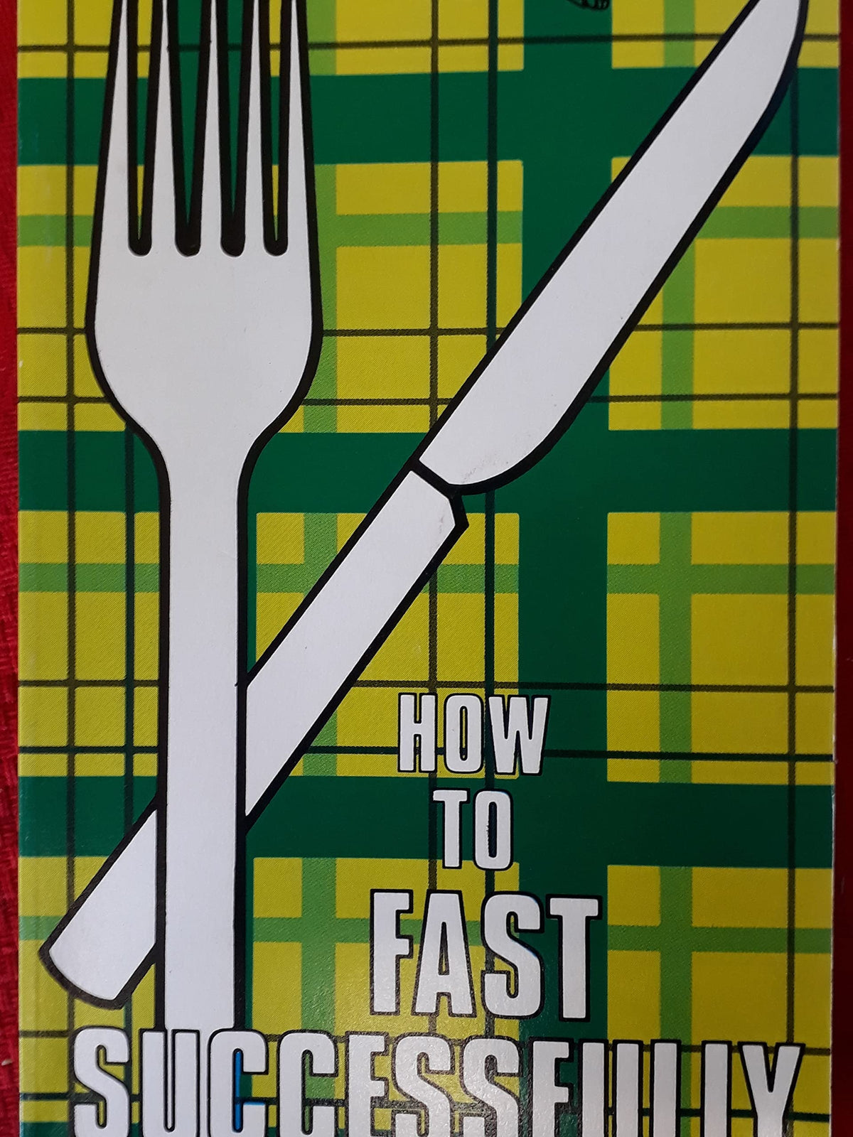 How to Fast Successfully