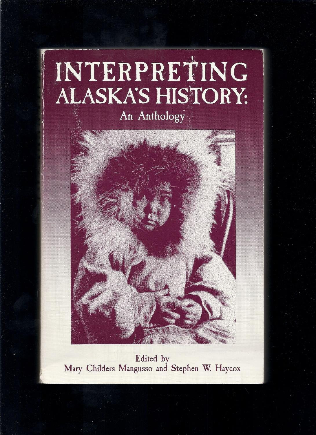 Interpreting Alaska's History: An Anthology