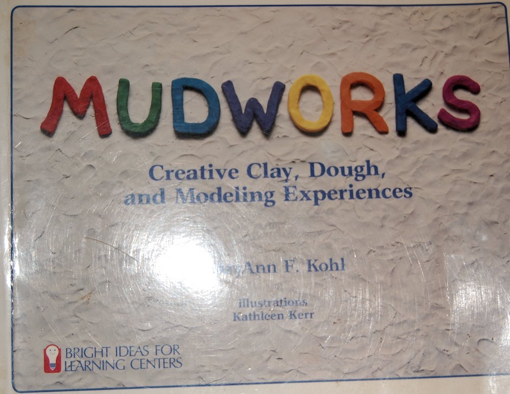 MUDWORKS: CREATIVE CLAY, DOUGH,
