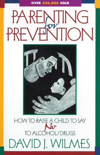 Parenting for Prevention: How to Raise a Child to Say No to Alcohol/Drugs - 3589