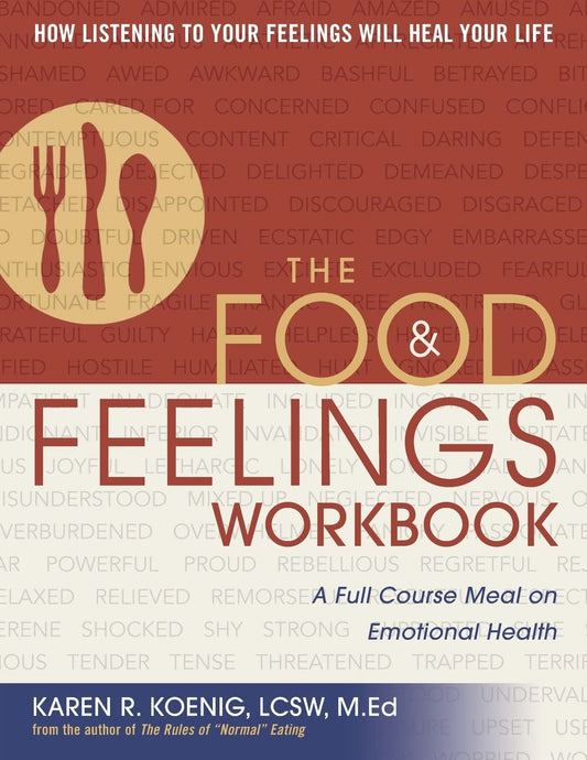 The Food and Feelings Workbook: A Full Course Meal on Emotional Health - 4355