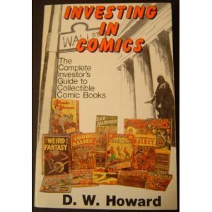 Investing in Comics: The Complete Investor's Guide to Collectible Comic Books