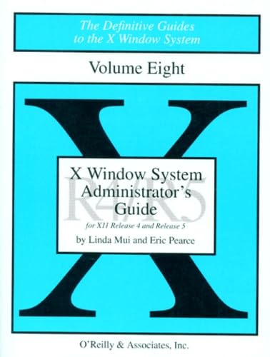 X Windows System Administrator's Guide, Vol 8 (Definitive Guides to the X Window System)