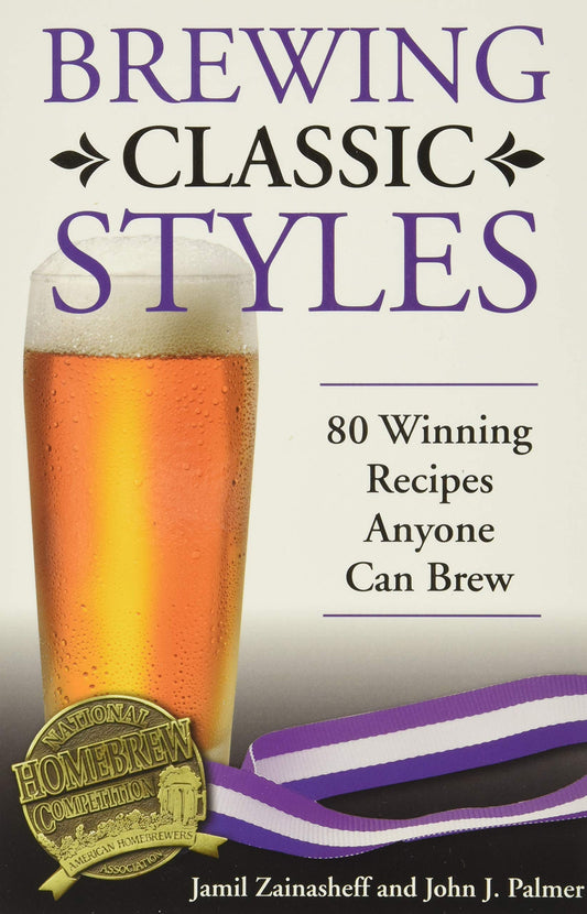 Brewing Classic Styles: 80 Winning Recipes Anyone Can Brew - 3925