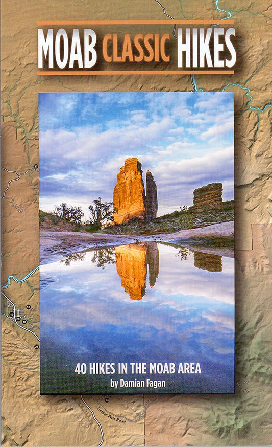Moab Classic Hikes: 40 Hikes in the Moab Area - 8486