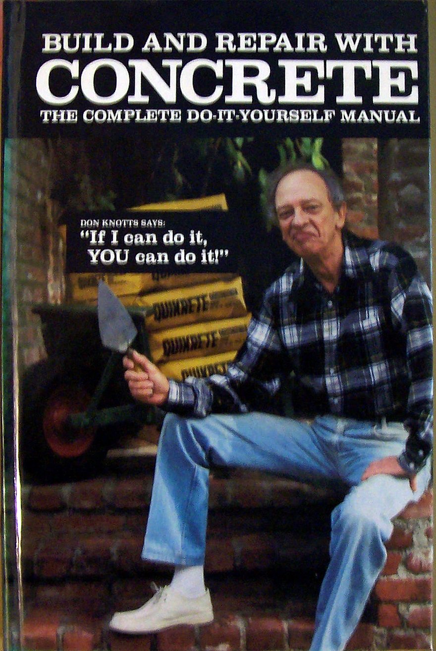 Build and Repair With Concrete: The Complete Do-It-Yourself Manual