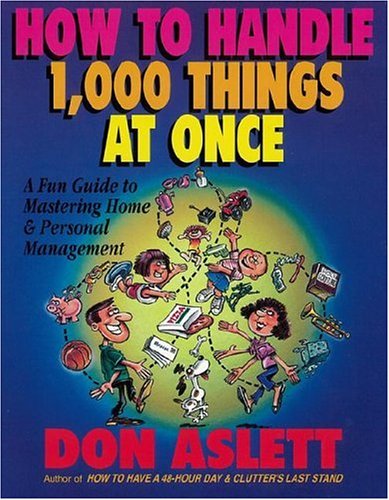 How to Handle 1,000 Things at Once: A Fun Guide to Mastering Home & Personal Management - 1074
