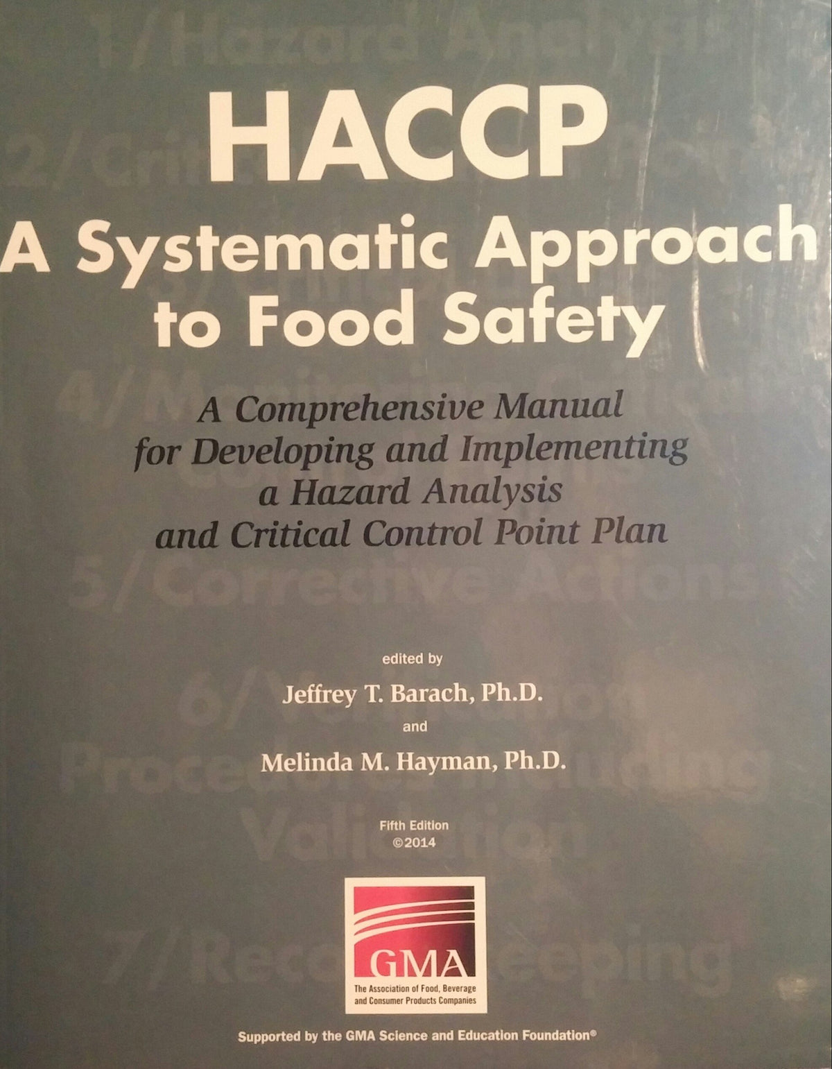 HACCP - a Systematic Approach to Food Safety A Comprehensive Manual for Developing and Implementing a Hazard Analysis and Critical Control Point Plan