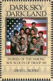 Dark Sky Dark Land Stories of the Hmong Boy Scouts of Troop 100