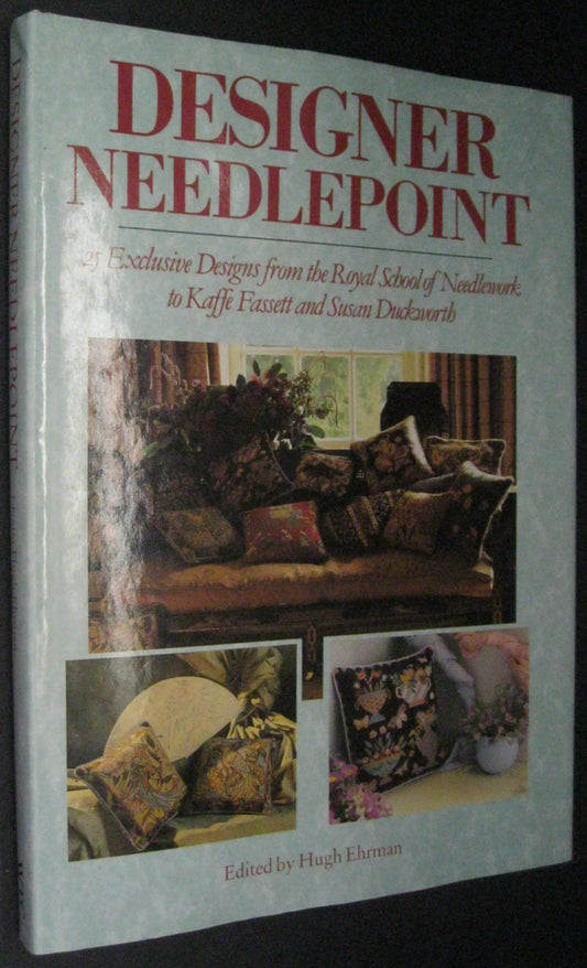Designer Needlepoint: 25 Exclusive Designs from the Royal School of Needlework to Kaffe Fassett and Susan Duckworth