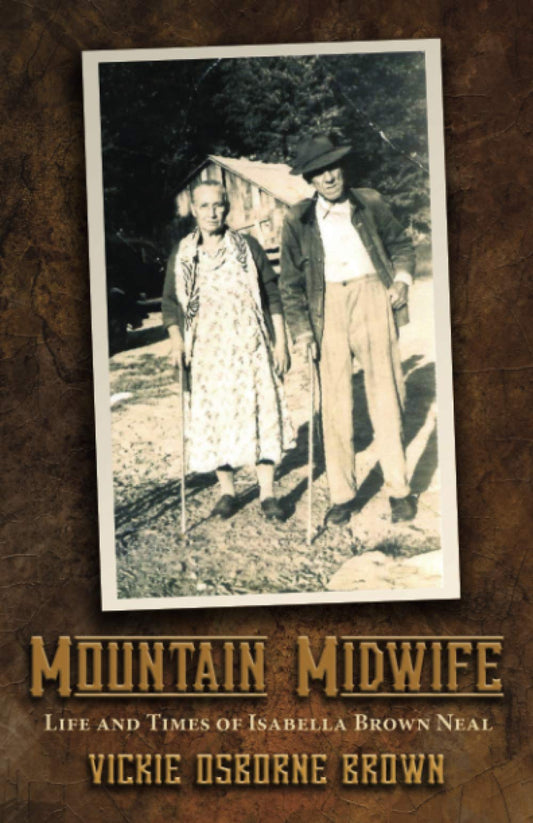 Mountain Midwife: Life and Times of Isabella Brown Neal - 142