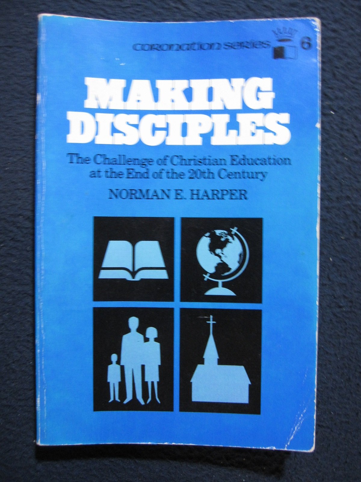 Making Disciples: The Challenge of Christian Education at the End of the Twentieth Century