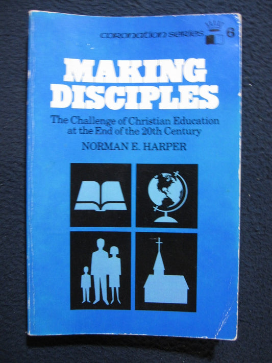 Making Disciples: The Challenge of Christian Education at the End of the Twentieth Century