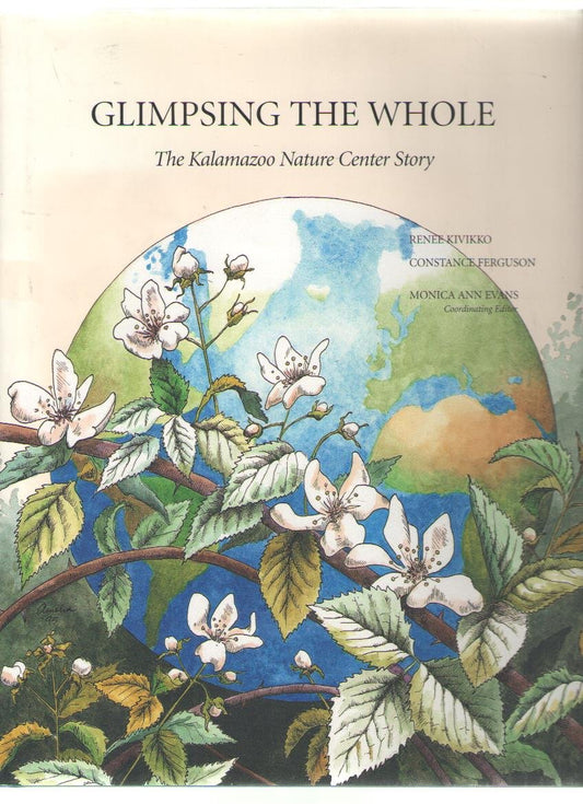 Glimpsing the Whole: The Kalamazoo Nature Center Story - 5709