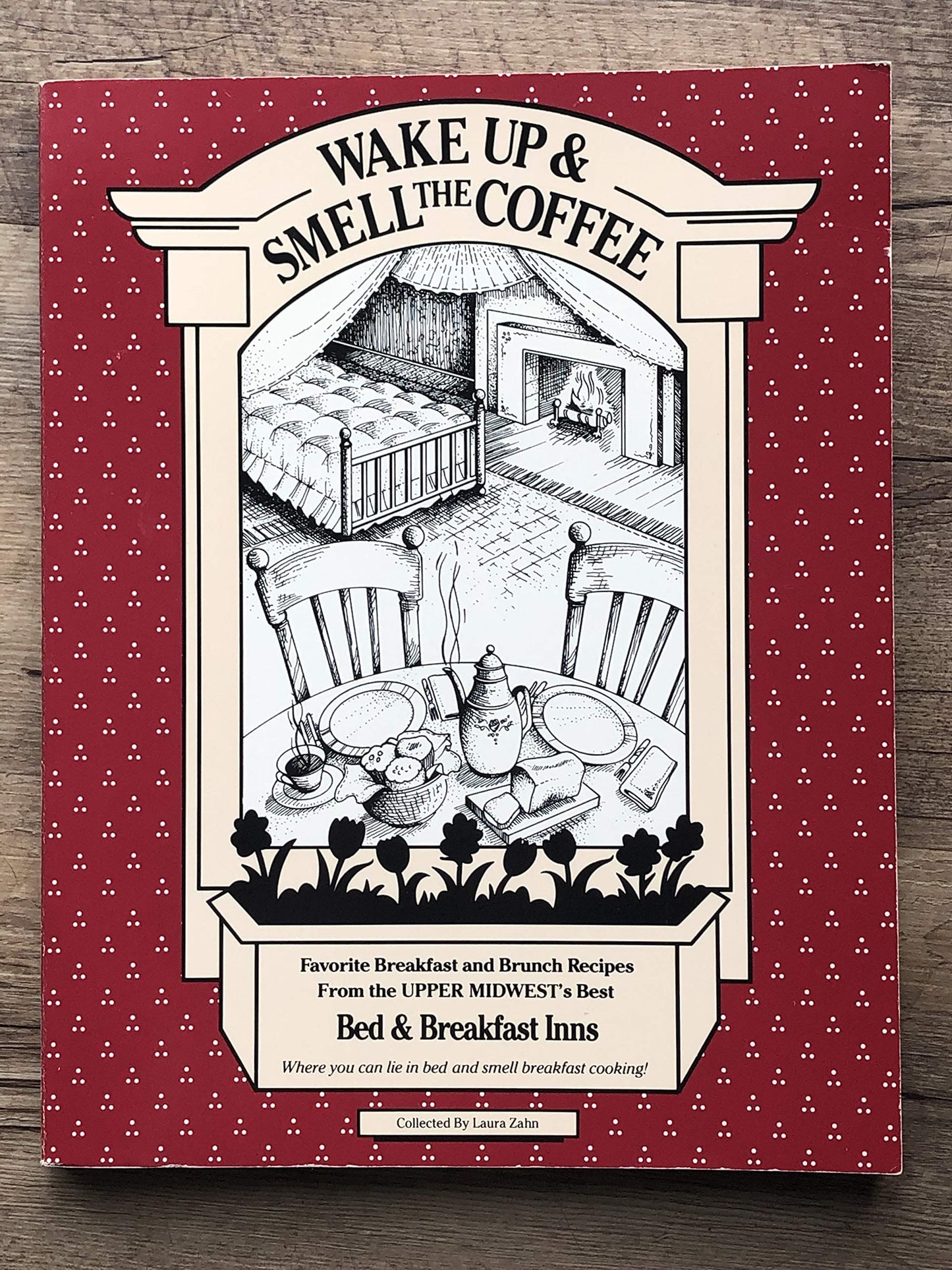 Wake Up and Smell the Coffee: Favorite Breakfast and Brunch Recipes from the Upper Midwest