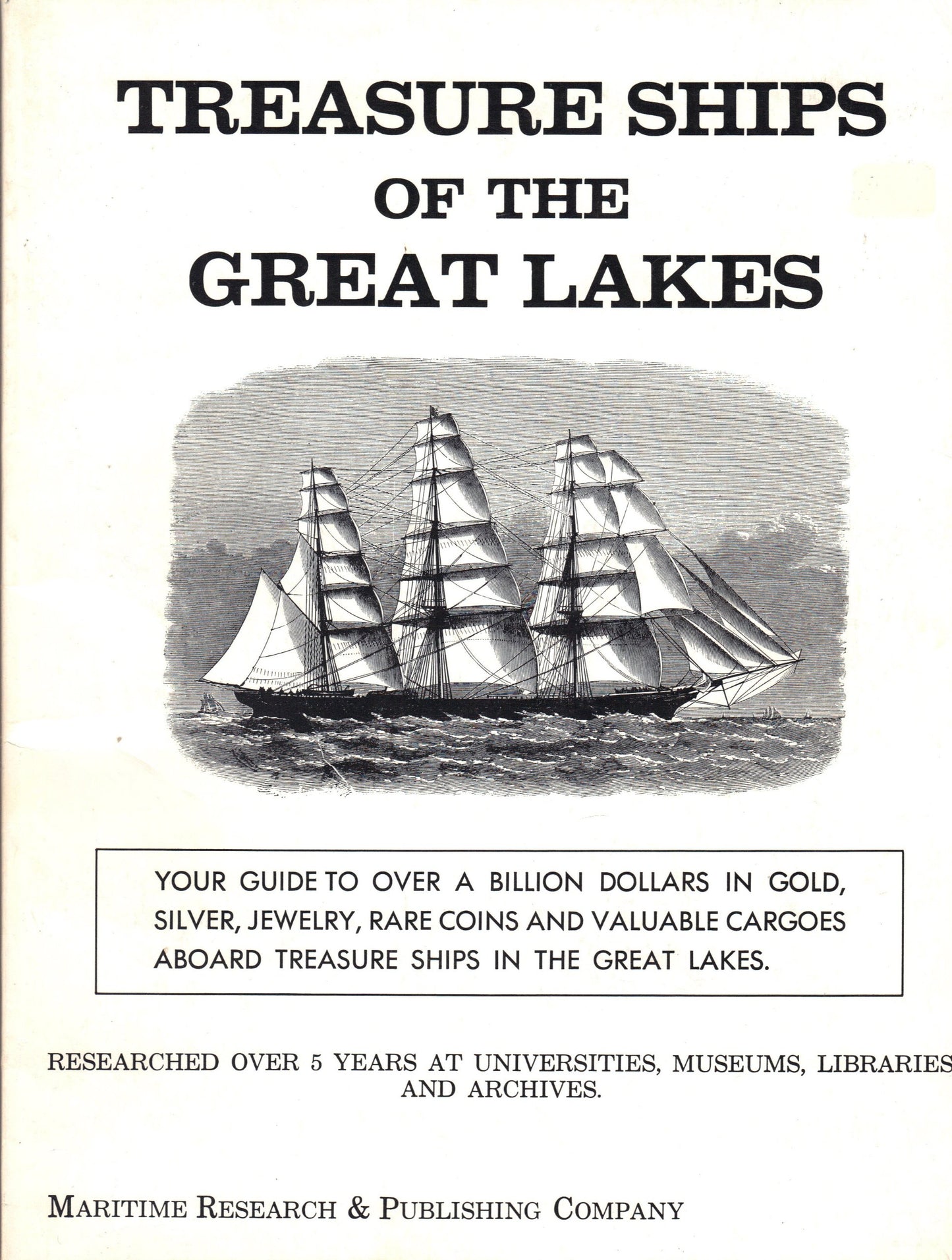 Treasure ships of the Great Lakes: Your guide to over a billion dollars in gold, silver, jewelry, rare coins, and valuable cargoes aboard treasure ships in the Great Lakes - 4434