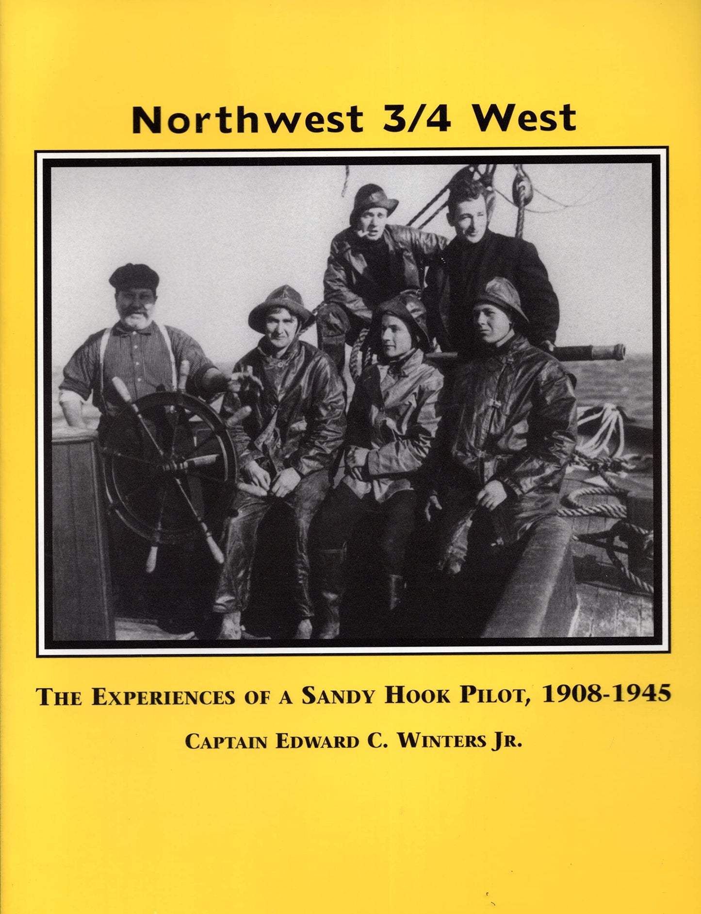 Northwest, 3/4 West: The Experiences of a Sandy Hook Pilot, 1908-1945 - 8683