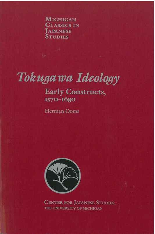Tokugawa Ideology: Early Constructs, 1570-1680 (Volume 18) (Michigan Classics in Japanese Studies) - 903