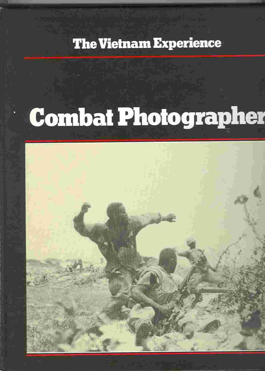 Combat Photographer (Vietnam Experience)