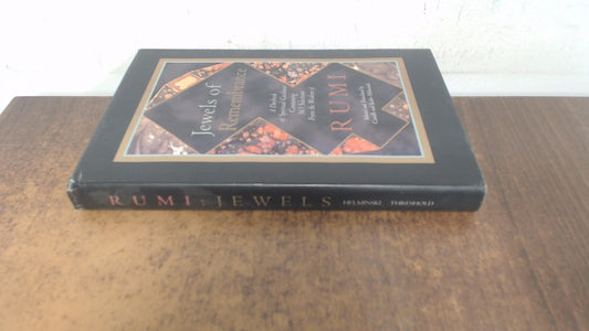 Jewels of Remembrance: A Daybook of Spiritual Guidance : Containing 365 Selections from the Wis of Rumi - 5464