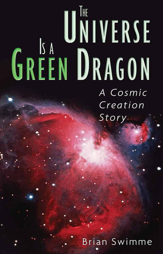 The Universe Is a Green Dragon: A Cosmic Creation Story - 7638